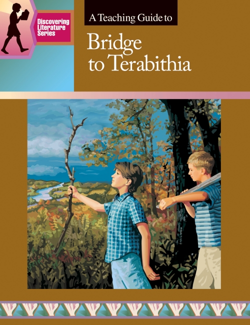 BRIDGE TO TERABITHIA: DISCOVERING LITERATURE TEACHING GUIDE