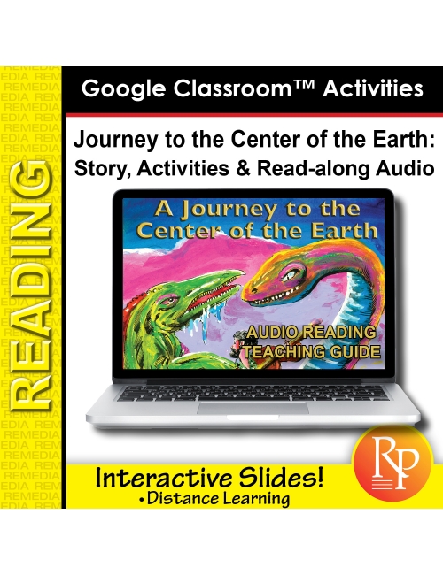 Google Slides: "Journey to the Center of the Earth" Abridged Story, Activities & Read-along Audio