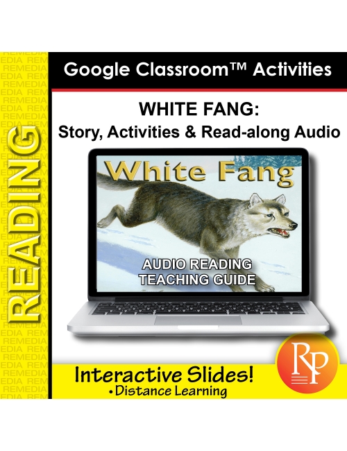 Google Slides: White Fang - Abridged Story, Activities & Audio