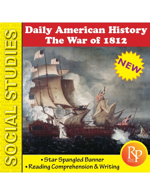 Daily American History - THE WAR OF 1812 Reading Comprehension & Writing Lessons