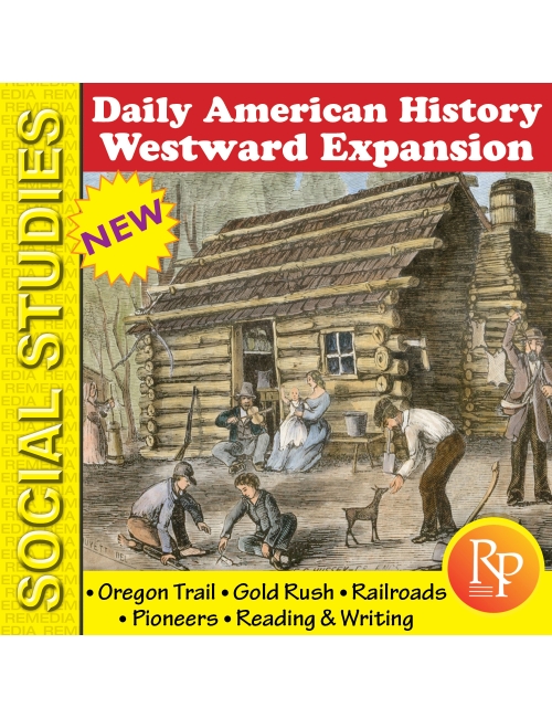 Daily History - WESTWARD EXPANSION, OREGON TRAIL, GOLD RUSH, RAILROADS, PIONEERS