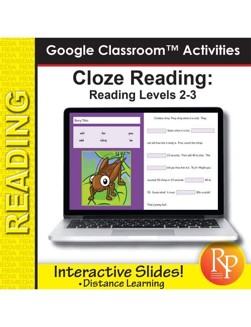 Cloze Reading & Comprehension: Google Classroom™ Slides Distance Learning Rdg level 2-3