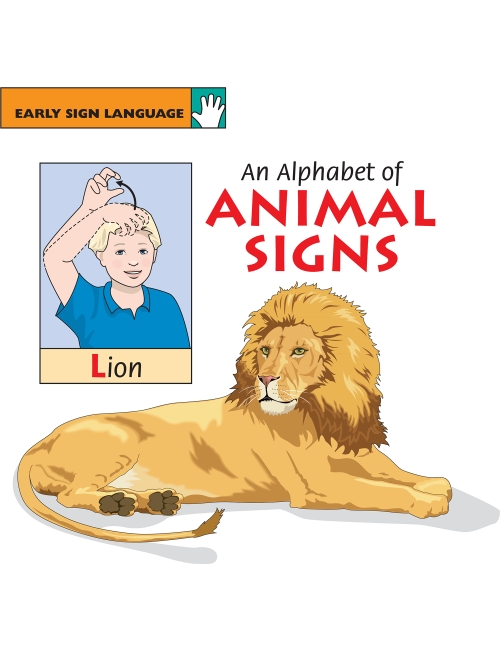 An Alphabet of Animal Signs: EARLY SIGN LANGUAGE BOOK SERIES