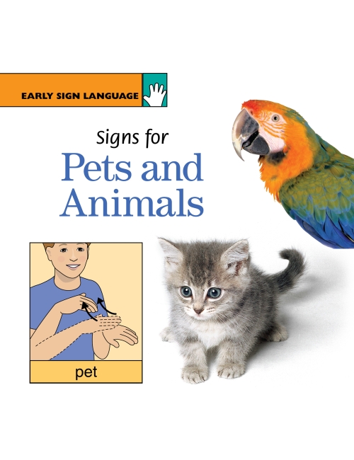 Signs for Pets and Animals: EARLY SIGN LANGUAGE BOOK SERIES