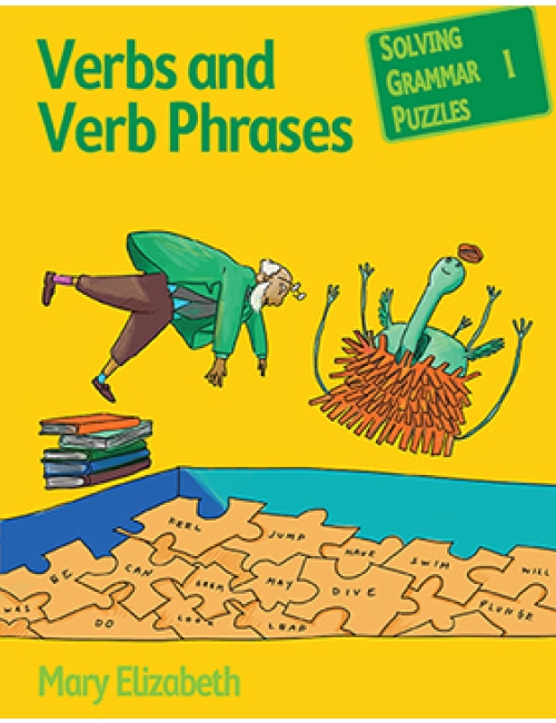 Verbs & Verb Phrases: Solving Grammar Puzzles Series - Book 1