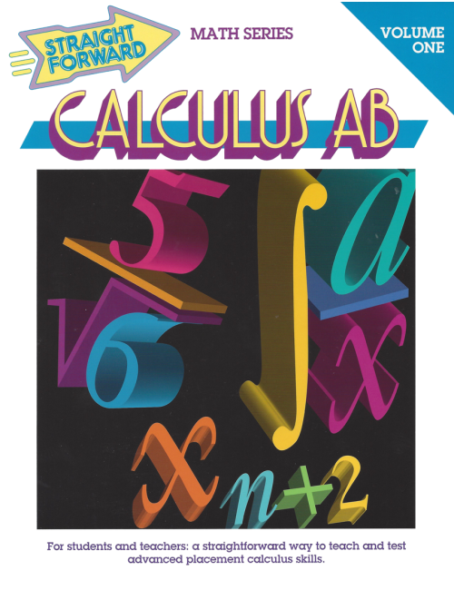 Calculus AB Volume 1: Straight Forward Math Series (Large Edition)