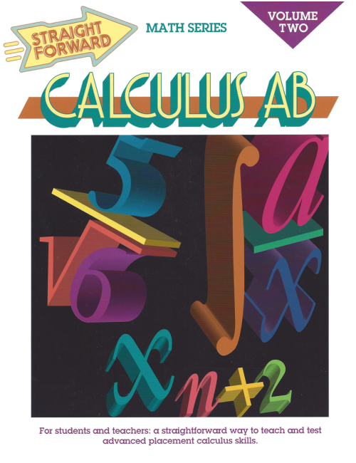 Calculus AB Volume 2: Straight Forward Math Series (Large Edition)