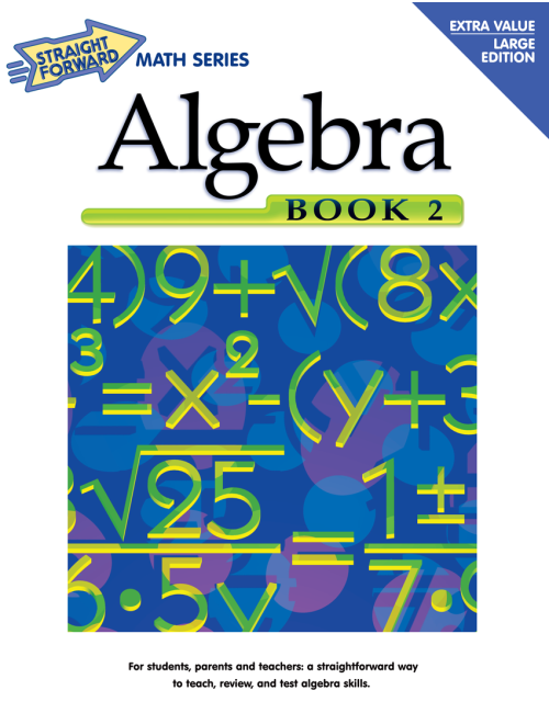 Algebra Book 2: Straight Forward Math Series (Large Edition)