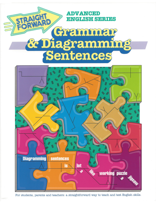 Grammar & Diagramming Sentences: Advanced Straight Forward English Series