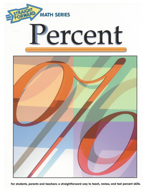 Percents: Straight Forward Math Series (Advanced Edition)