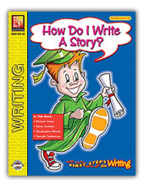 First Steps in Writing: How Do I Write A Story?